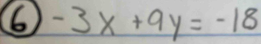 6 -3x+9y=-18