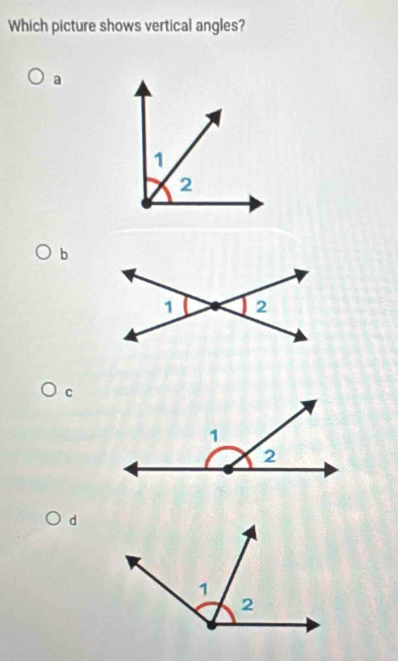 Which picture shows vertical angles?
a
b
c
d