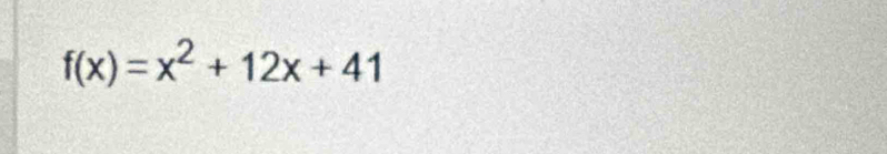 f(x)=x^2+12x+41