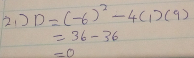 、) D=(-6)^2-4(1)(9)
=36-36
=0