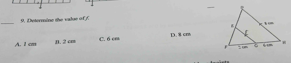 Determine the value of f.
D. 8 cm
A. 1 cm B. 2 cm C. 6 cm