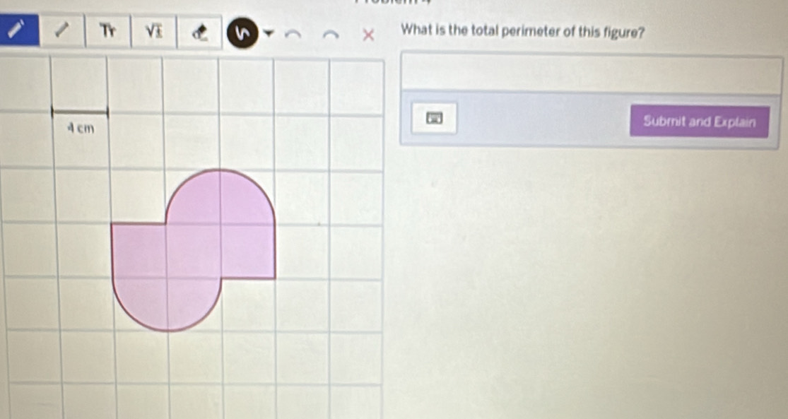 Tr VI What is the total perimeter of this figure? 
Submit and Explain