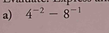 4^(-2)-8^(-1)