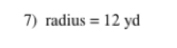 radius =12yd