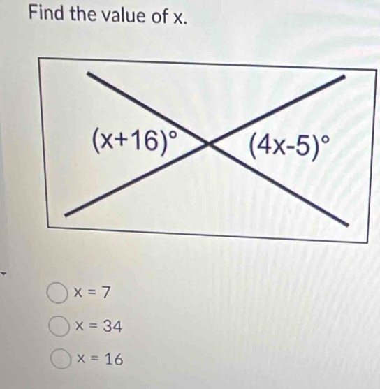 Find the value of x.
x=7
x=34
x=16