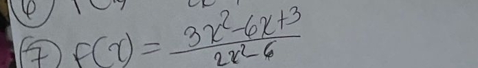 le F(x)= (3x^2-6x+3)/2x^2-6 