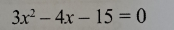 3x^2-4x-15=0