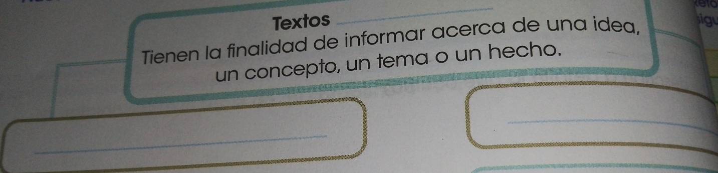 Textos igu 
Tienen la finalidad de informar acerca de una idea, 
un concepto, un tema o un hecho. 
_ 
_