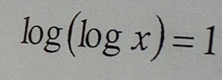 log (log x)=1