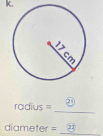 ②1
_
radius=
_
diameter= 22