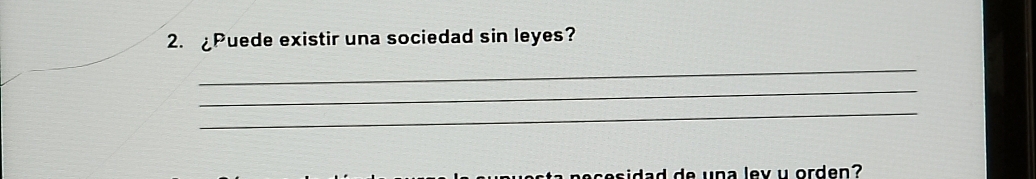 Puede existir una sociedad sin leyes? 
_ 
_ 
_