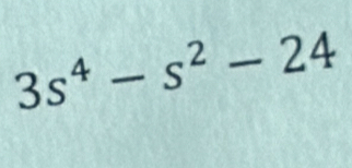 3s^4-s^2-24