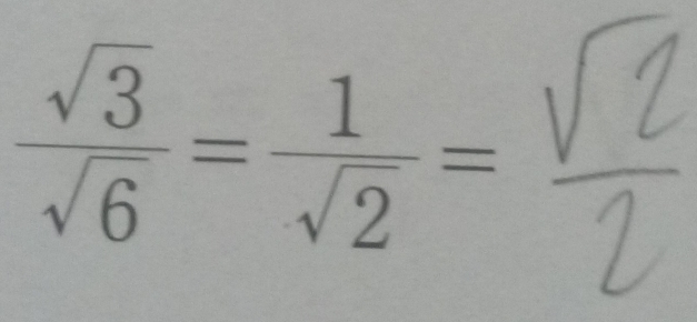  sqrt(3)/sqrt(6) = 1/sqrt(2) =