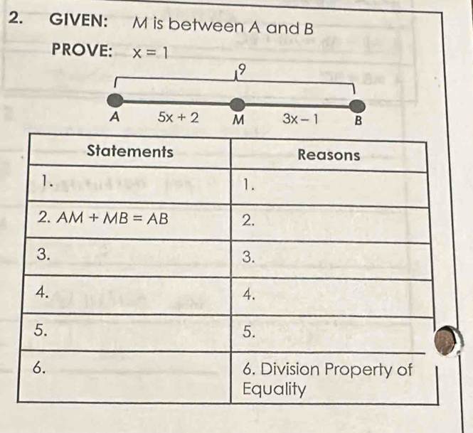 GIVEN: M is between A and B
PROVE: x=1