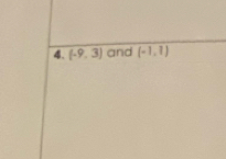 (-9,3) and (-1,1)