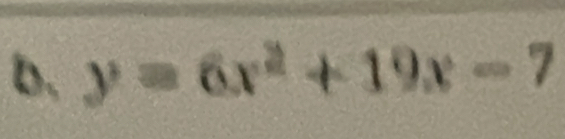 b、 y=6x^2+19x-7