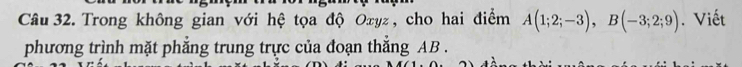 Trong không gian với hệ tọa độ Oxyz, cho hai điểm A(1;2;-3), B(-3;2;9). Viết 
phương trình mặt phẳng trung trực của đoạn thẳng AB.