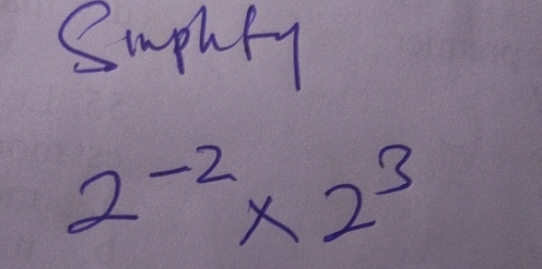 Smphty
2^(-2)* 2^3