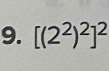 [(2^2)^2]^2