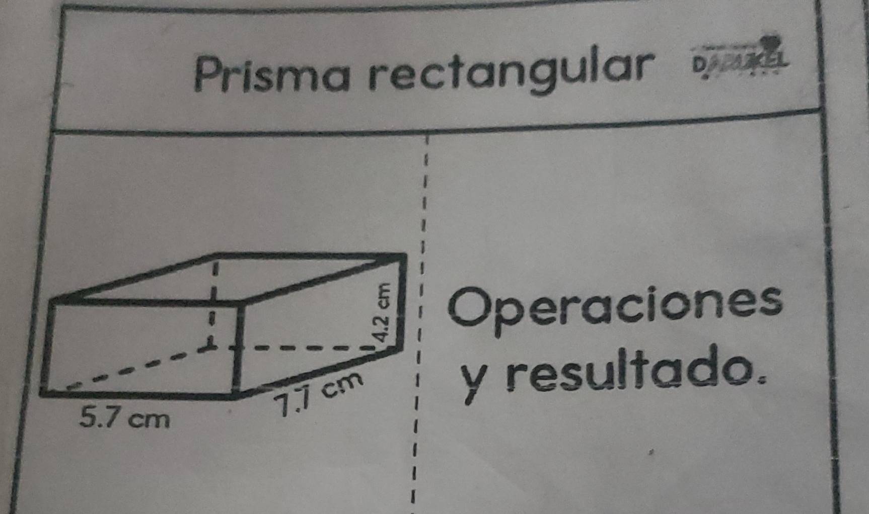 Prisma rectangular 
Operaciones 
y resultado.