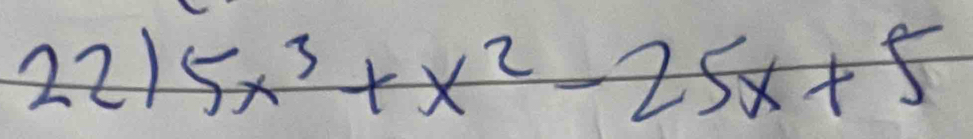 5x^3+x^2-25x+5