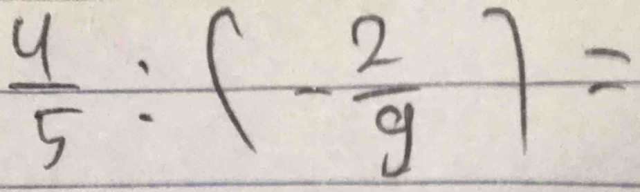  4/5 :(- 2/9 )=