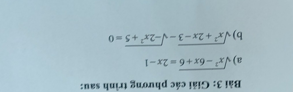 Giải các phương trình sau: 
a) sqrt(x^2-6x+6)=2x-1
b) sqrt(x^2+2x-3)-sqrt(-2x^2+5)=0