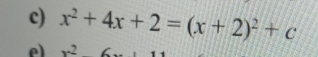 x^2+4x+2=(x+2)^2+c
e