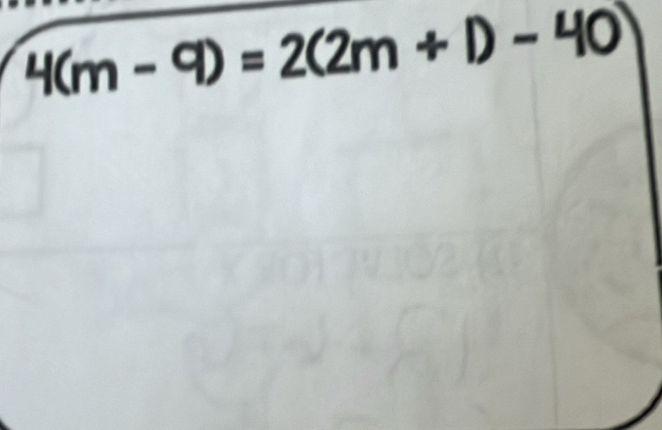 4(m-9)=2(2m+1)-40)