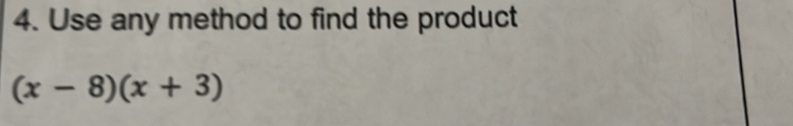 Use any method to find the product
(x-8)(x+3)