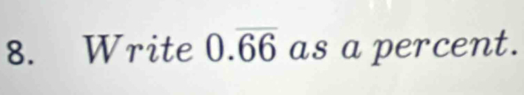 Write 0.overline 66 as a percent.