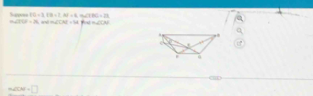 Suppose EG=3, EB=7, AF=6, m∠ TBG=23 Pod m∠ CAF
m∠ ICF=26 and m∠ CAE=14