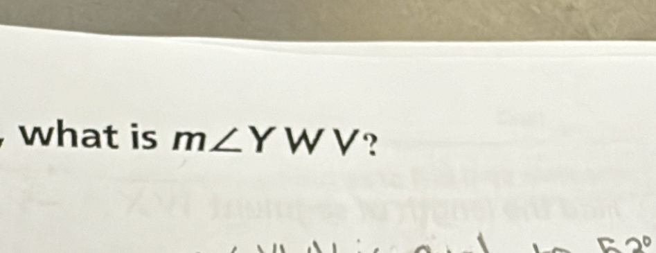 what is m∠ Y W V ?