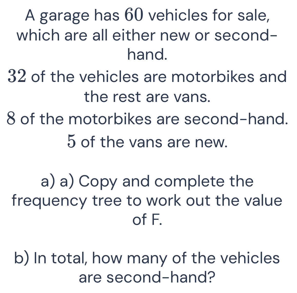 Solved: A garage has 60 vehicles for sale, which are all either new or ...