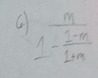 frac m1- (1-m)/1+m 