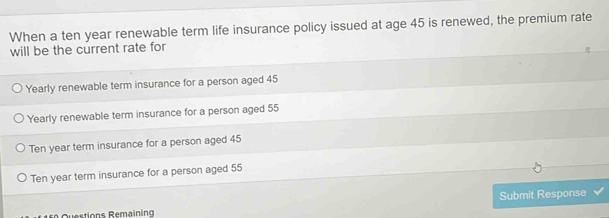 Solved: When a ten year renewable term life insurance policy issued at ...