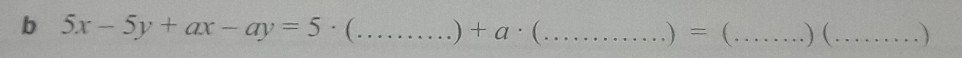 5x-5y+ax-ay=5· _  .) + a · (_  .) = (_ .) (_ . )