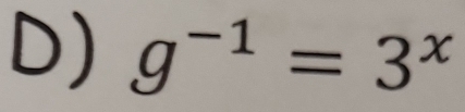 g^(-1)=3^x