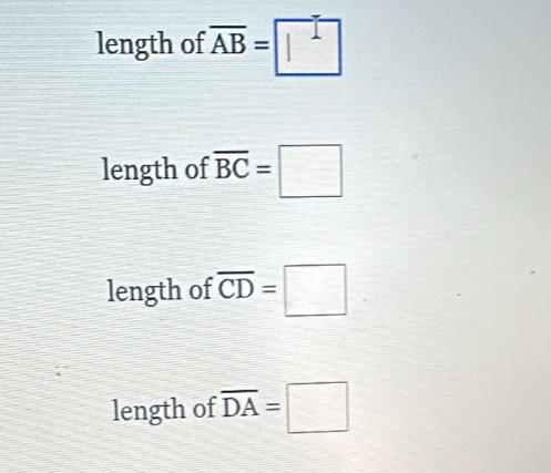 length of overline AB=□
length of overline BC=□
length of overline CD=□
length of overline DA=□