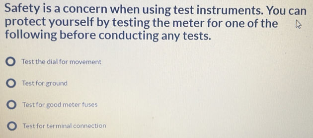 Solved: Safety is a concern when using test instruments. You can ...