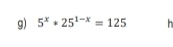 5^x*25^(1-x)=125 h