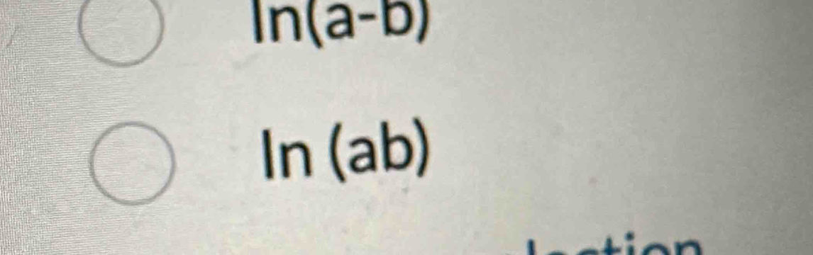 ln (a-b)
ln (ab)