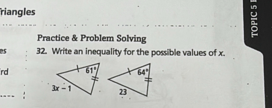 riangles
Practice & Problem Solving
es 32. Write an inequality for the possible values of x.
rd