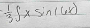 - 1/3 ∈t xsin (6x)