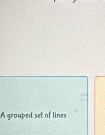 A grouped set of lines