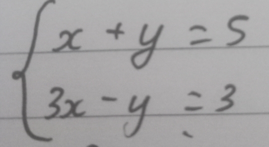 beginarrayl x+y=5 3x-y=3endarray.