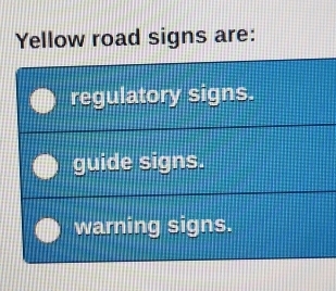 Yellow road signs are: