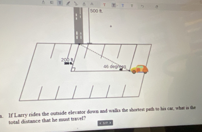 If Larry rides the outside elevator down and walks the shortest path to his car, what is the 
total distance that he must travel? 
( 1/7 )