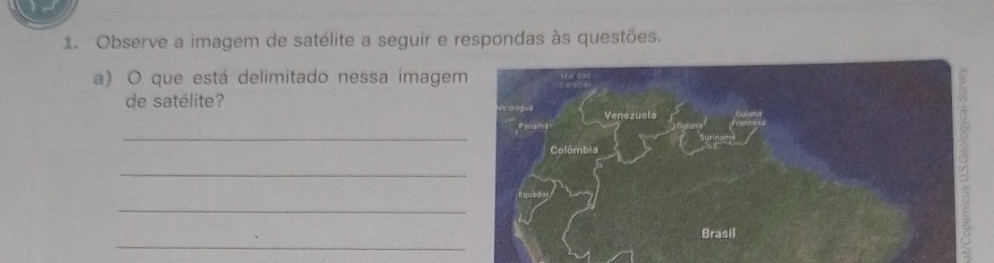 Observe a imagem de satélite a seguir e respondas às questões. 
a) O que está delimitado nessa imagem 
de satélite? 
_ 
_ 
_ 
_