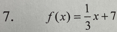 f(x)= 1/3 x+7